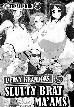 Ero GGS VS Bitch Gaki-Mam | Pervy Grandpas VS Slutty Brat Ma'ams (COMIC PLUM 2009-03)  =LWB=
