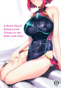 (C95)  Ofuro de Homura to Sukebe Suru Hon | A Book About Doing Lewd Things in the Bath with Pyra (Xenoblade Chronicles 2)