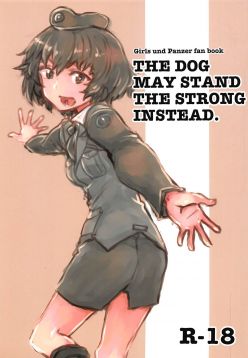 (Panzer Vor! 20)  THE DOG MAY STAND THE STRONG INSTEAD (Girls und Panzer)