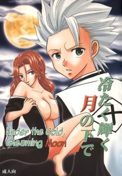 (C71)  Tsumetaku Kagayaku Tsuki no Shita de | Under the Cold, Gleaming Moon (Bleach)