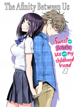 Futari no Aishou ~Osananajimi to Nettori Icha Love 1~ | The Affinity Between Us ~Sweet and Sticky Sex With My Childhood Friend 1~