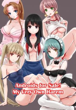 Androids For Sale! My Very Own Harem