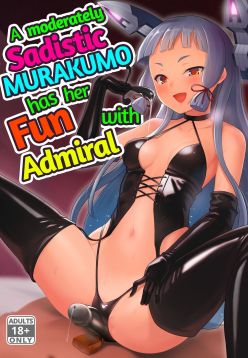 Maamaa S na Murakumo ni Iroiro Shite Itadaku Hon | A Moderately Sadistic Murakumo Has Her Fun With Admiral