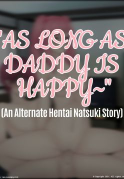As Long As Daddy Is Happy~