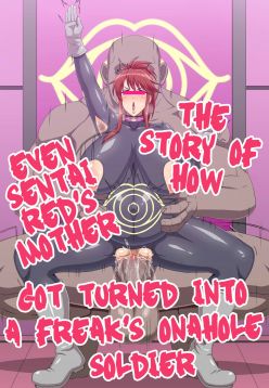 The Story of How Even Sentai Red's Mother Got Turned Into a Freak's Onahole Soldier