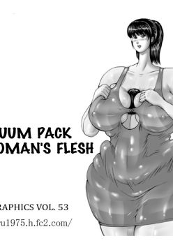 The Vacuum Pack Of A Woman's Flesh