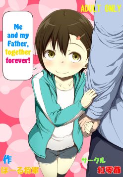 Otou-san to Zutto Issho | Me and my Father, together forever!