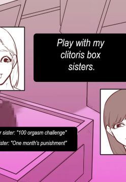Cli Box ni Batta Onee-chan-tachi no Cli o Ijiri Taosu | Play with my clitoris box sisters.