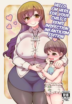 Konnichiwa Seitsuu Kensain desu -Aka-chan de Seitsuu Hen- | Hello, I'm Here For Your Child's Penis Inspection: Infantilism Edition