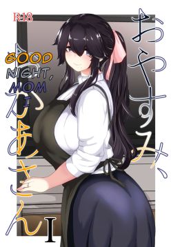 Oyasumi, Okaa-san I - Good Night, Mom I