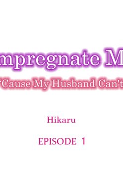 Nama no Seishi Teikyou Nante Kiitenai…- Otto no Oshiego ni Kaihatsu Sareru Moteamashita Karada 1-3 | Impregnate Me 'Cause My Husband Can't