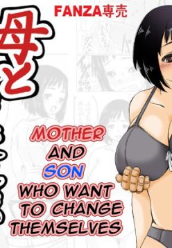 Haha to Jibun wo Kaetai Musuko | Mother and Son Who Want to Change Themselves