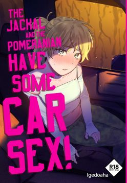 Jackal to Pomeranian no Car Sex Suru Hon | The Jackal And The Pomeranian Have Some Car Sex