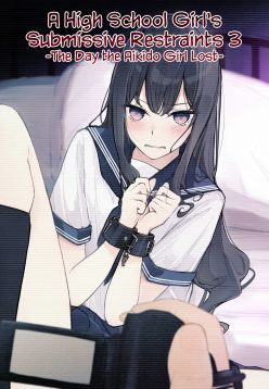 JK Kuppuku Kousoku 3 ~Aikidou Shoujo ga Maketa Hi~ | A High School Girl's Submissive Restraints 3 -The Day The Akido Girl Lost-