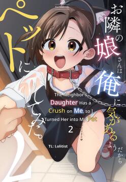 Otonari no Musume-san wa Ore ni Ki ga Aru you dakara Pet ni Shite Mita. 2 | The Neighbor's Daughter Has a Crush on Me, so I Turned Her into My Pet 2