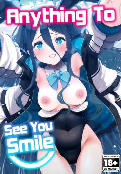 Anything to See You Smile