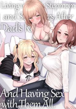 Chichi no Saikon de Doukyo suru Koto ni Natta Gibo no Gijou Shimai to Kawarugawaru Sex shite shimatta Hon | Living with My Stepmom and Stepsisters After Dad's Remarriage and Having Sex with Them All