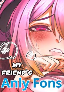 My friend's AnlyFons #1-2
