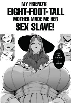 [Otochichi] Hasshaku Mama! | My Friend's Eight-Foot-Tall Mother Made Me Her Sex Slave! (COMIC Mugen Tensei 2025-05) [English] [Digital]