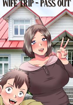 Wife Trip - Pass Out pt.1