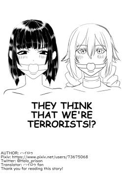 They Think That We're Terrorists!?