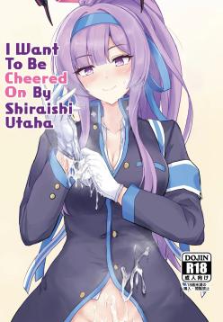 Shiraishi Utaha ni Ouen Saretai | I Want To Be Cheered On By Shiraishi Utaha