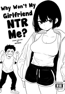 Why Won't My Girlfriend NTR Me?