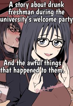 Daigaku no Shinjin Kangeikai de Ichinensei o Yowasete Warui Koto o Suru Hanashi | A story about drunk freshman during the university's welcome party And the awful things that happend to them.