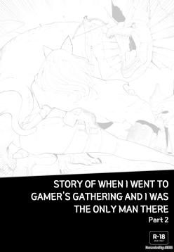 Story of when I went to GAMER'S GATHERING and I WAS THE ONLY MAN there 2